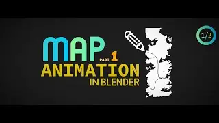 Animate a Map in Blender _ Part 1 [ Intermediate ]