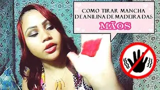 Como tirar manchas da anilina de madeira das mãos-Por Danyelli Bastos