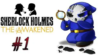Sherlock Holmes: The Awakened | Let's Play Ep.1 | A Darker Tone [Wretch Plays]