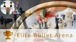 CHESS. Elite Bullet Arena on Lichess.org. LiveStream. 17/04/2022