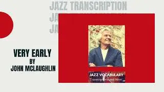 Very Early by John McLaughlin Jazz Guitar Tab Transcription