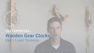 Wooden Gear Clocks - Kern Laser Systems - Customer Testimonial