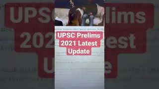 UPSC Prelims 2021 latest update | 