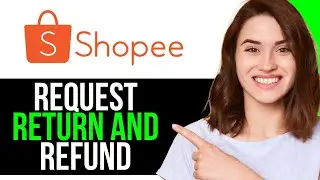 How To REQUEST RETURN AND REFUND IN SHOPEE | BEST NEW METHOD 2025!