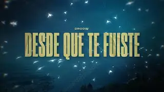 DESDE QUE TE FUISTE - DROOW (Video Oficial)