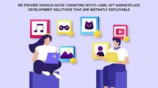 Your Turn To Break Into The NFT-verse By Launching The Best White-Label NFT Marketplace