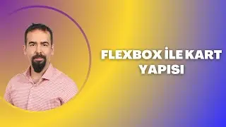 Flexbox #12: Flexbox ile Kart Yapısı Oluşturma | CSS Flexbox Dersleri