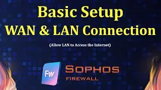 How to configure sophos firewall to access the Internet Basic Setup for Beginner | Msolved Tech