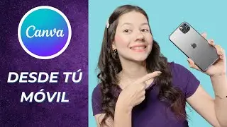Cómo utilizar CANVA desde tu DISPOSITIVO MÓVIL 📲