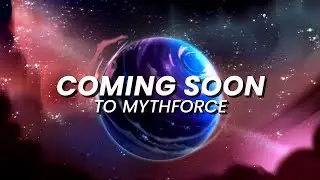 Coming Soon To MythForce