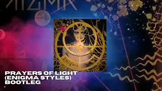 Prayers of light (Enigma Styles) Bootleg