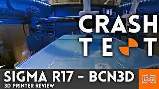 Sigma R17 (by BCN3D) 3d printer Review // Crash Test | I Like To Make Stuff