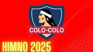 Himno de Colo-Colo 2025 (Vamos, Colo-Colo) Colo-Colo Song