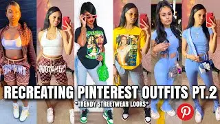 RECREATING PINTEREST OUTFITS 2021 PART 2 | STREETWEAR OUTFIT INSPO