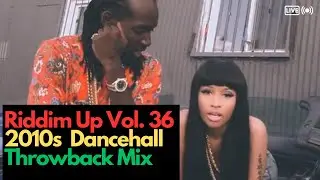 Riddim Up Vol. 36: 2010s Dancehall Throwback Mix by DJ Simple Simon