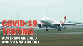Austrian Airlines COVID-19 Tested Flights from Vienna Airport and Rapid Antigen Testing Strategy