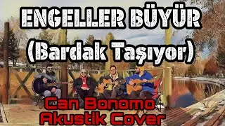 Engeller Büyür ( Bardak Taşıyor ) ( Akustik Cover ) - HAŞİM TAYYAR / ONUR AKGÜNEŞ #canbonomo