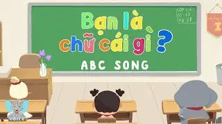 ABC Song - Bạn Là Chữ Cái Gì? | Nhạc Thiếu Nhi Hay | Dạ Bé Học Bảng Chữ Cái Tiếng Việt | Voi TV