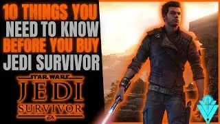 Star Wars Jedi Survivor: 10 Things You need To Know Before You Buy!