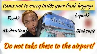 WHAT NOT TO PACK IN A HAND LUGGAGE| PROHIBITED ITEMS AT THE AIRPORT
