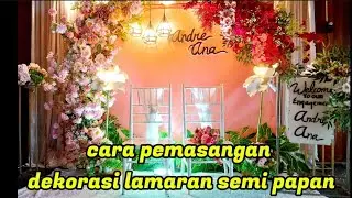 cara pemasangan dekorasi lamaran semi papan