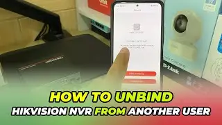 How To Unbind Hikvision NVR