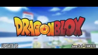 Dragon Blox: Update 16 TRAILER || June 3rd,  2PM  UTC