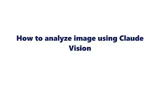 How to analyze image using Claude Vision