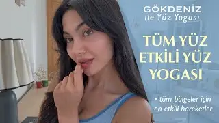 FULL FACE EFFECT FACIAL YOGA AND MASSAGE | Facial Yoga with Gökdeniz