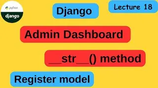 Admin dashboard | How to register model in django | __str__() method | Django full course