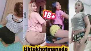 tiktok hot manado part 25 bokong montok semakin lincah!!!!!!