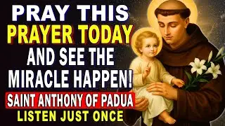 💖POWERFUL PRAYER TO RECEIVE YOUR URGENT MIRACLE - SAINT ANTHONY OF PADUA🙏
