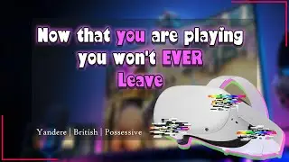 Yandere game dev keeps you in VR [M4A ASMR] [Yandere] [British]