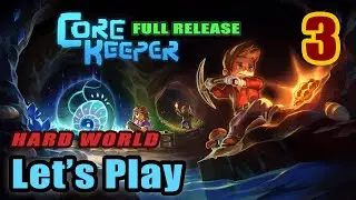 Core Keeper - Hard World - Sunken Sea and Azeos Wilderness - Full Gameplay (Version 1.0) [#3]