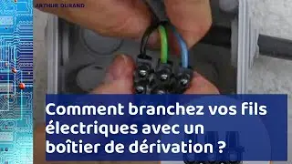 Boîtier de dérivation : comment raccorder vos fils électriques ?