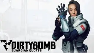 Dirty Bomb - Guardian Quotes/Voice Lines