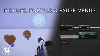 How to Make a Game in UE4 Blueprints: Pickups, Portals, Spawning, Pause Menu