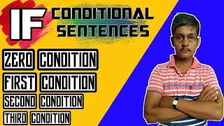 IF - CONDITIONAL SENTENCES | ZERO CONDITION | FIRST CONDITION | SECOND CONDITION | THIRD CONDITION