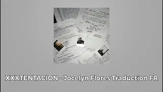 XXXTENTACION - Jocelyn Flores Traduction FR