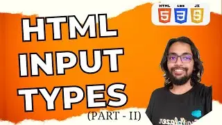 HTML Input Types - Part II - Crash Course on HTML, CSS & JS