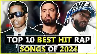 Top 10 BEST Hit Rap Songs of 2024