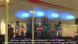 Caleb Caudle -  Dance Tent - Suwannee Spring Reunion - Live Oak, Fl  3-24-2023