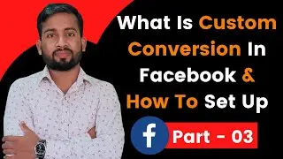 What Is Custom Conversion In Facebook Ads | How To Set Up Custom Conversions Facebook
