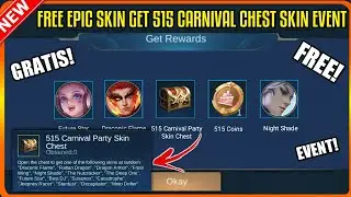 515 CARNIVAL PARTY SKIN CHEST FREE EPIC SKIN EVENT GRATIS | MOBILE LEGENDS 2021
