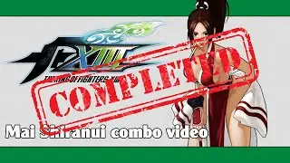 KoF XIII: Mai Shiranui combo video (FINAL VERSION)