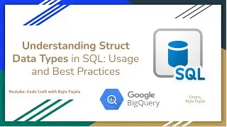 85. Understanding Struct Data Types in SQL - Usage and Best Practices