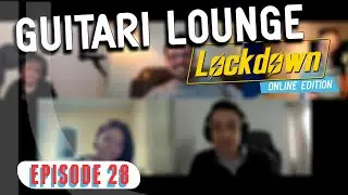 Guitari Lounge LOCKDOWN, Ep 28