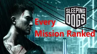 Every Mission in Sleeping Dogs Ranked (Worst to Best)