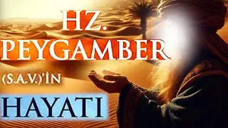 Hz.Muhammed s.a.v.'in Hayatı 5.Bölüm