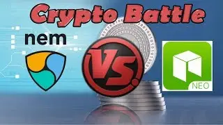 Crypto Battle NEO vs NEM (XEM). Cryptocurrency NEO and NEM (XEM) Review and Analysis 2018